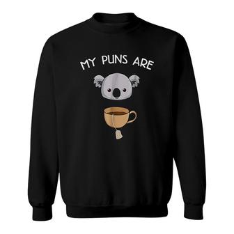 My Puns Are Koala Tea Funny Animal Puns Sweatshirt - Thegiftio