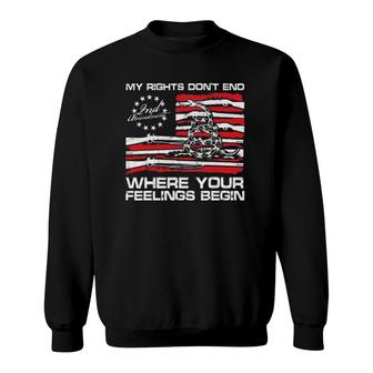 My Rights Don't End Where Your Feelings Begin Gadsden Flag Sweatshirt | Mazezy