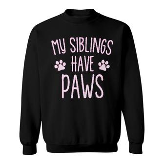 My Siblings Have Paws Sweatshirt | Mazezy UK