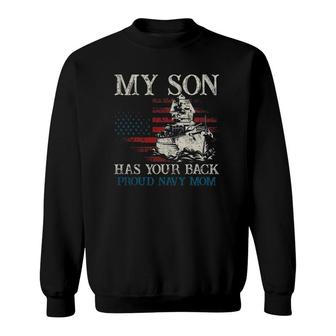 My Son Has Your Back Proud Navy Mother's Day Gift For Mom Sweatshirt | Mazezy