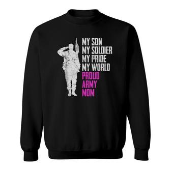 My Son My Soldier Proud Army Mom Military Mother Sweatshirt | Mazezy