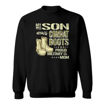 My Son Wears Combat Boots - Proud Military Mom Mother Gift Sweatshirt | Mazezy