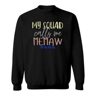 My Squad Calls Me Memaw Best Grandma Ever Sweatshirt | Mazezy