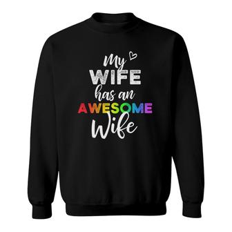 My Wife Has An Awesome Wife Lgbt Pride Lesbian Wedding Sweatshirt | Mazezy