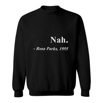 Nah Rosa Park Sweatshirt | Mazezy