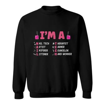 Nail Polish Pedicurist Manicurist I'm A Nail Tech Sweatshirt | Mazezy