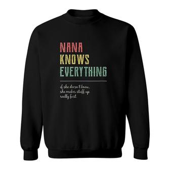 Nana Knows Everything If She Doesnt Know She Makes Stuff Fast Sweatshirt - Thegiftio UK