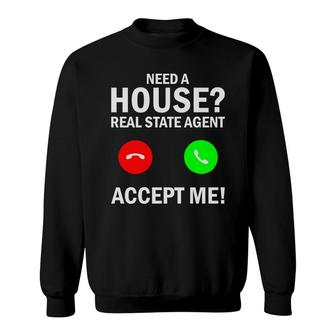 Need A House Real Estate Agent House Broker Sweatshirt - Thegiftio UK