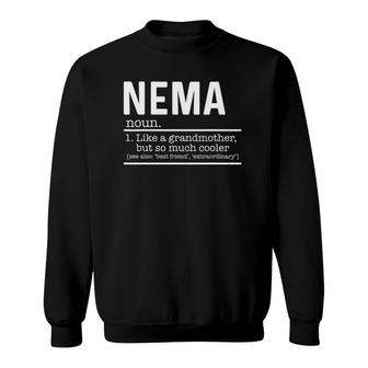 Nema Like A Grandmother But So Much Cooler Definition Sweatshirt | Mazezy