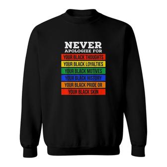 Never Apologize For Your Blackness Black History Month Sweatshirt - Thegiftio