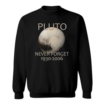 Never Forget Pluto Planet Space Science Nerdy Astronomy Sweatshirt - Thegiftio UK
