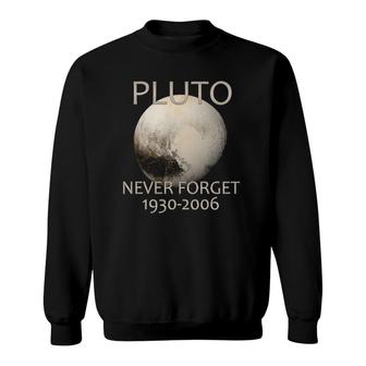 Never Forget Pluto Planet Space Science Nerdy Astronomy Sweatshirt - Thegiftio