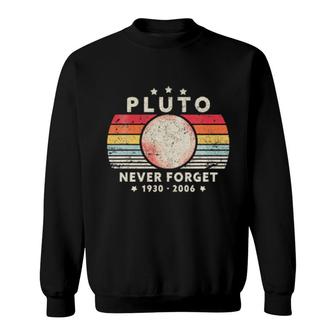 Never Forget Pluto Retro Style Funny Space, Science Sweatshirt | Mazezy