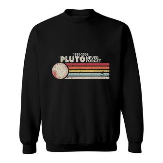 Never Forget Pluto Retro Style Funny Space Science V5 Sweatshirt - Thegiftio UK