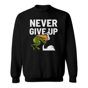 Never Give Up Frog Bird Choking Funny Motivation Sweatshirt | Mazezy