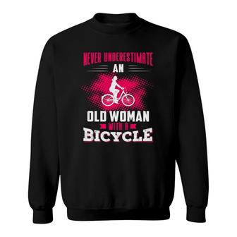 Never Underestimate An Old Woman With A Bicycle Pink Sweatshirt | Mazezy