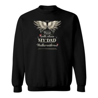 Never Walk Alone My Dad Walks With Me Angel Wings Memorable Dad Gift Sweatshirt | Mazezy