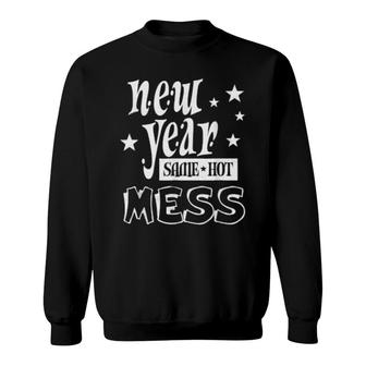 New Year Same Hot Mess Busy Mom Crazy Life Holiday Party Sweatshirt | Mazezy
