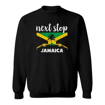 Next Stop Jamaica Vacation Sweatshirt | Mazezy