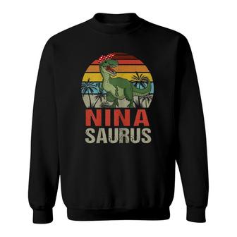 Ninasaurusrex Dinosaur Funny Nina Saurus Mother's Day Sweatshirt | Mazezy