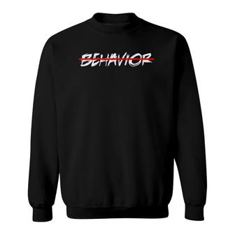 No Behavior Jamaican Slang Gift Sweatshirt | Mazezy