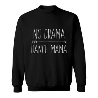 No Drama Dance Mom Sweatshirt | Mazezy