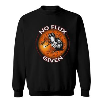No Flux Given Sweatshirt | Mazezy