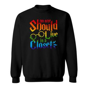 No One Should Live In A Close - Lgbt Pride Sweatshirt | Mazezy