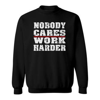 Nobody Cares Work Harder Personal Trainer Workout Gym Sweatshirt | Mazezy