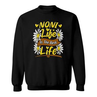 Noni Life Is The Best Life Cute Noni Mothers Day Gifts Sweatshirt | Mazezy