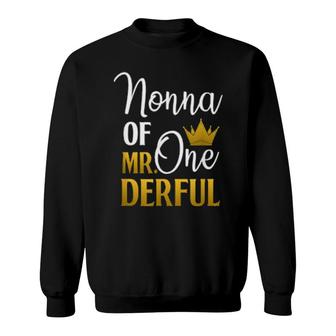 Nonna Of Mr Onederful 1St Birthday First Onederful Sweatshirt | Mazezy