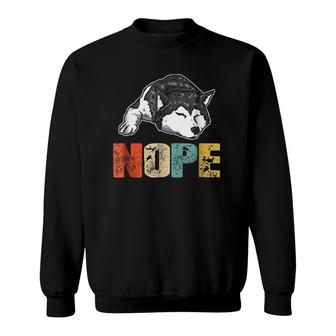 Nope Husky Dog Lover Gift Sweatshirt | Mazezy