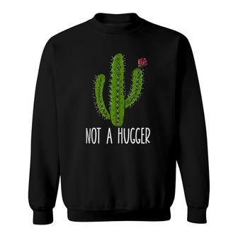 Not A Hugger Cactus Sweatshirt | Mazezy