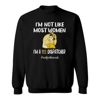 Not Like Most Women Thin Yellow Line Emergency Dispatcher Sweatshirt | Mazezy