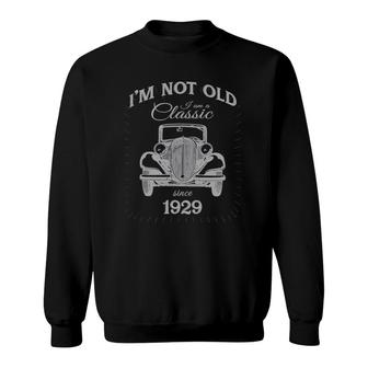 Not Old I'm A Classic Since 1929 Funny 93Rd Birthday Gift Sweatshirt | Mazezy