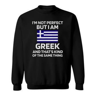 Not Perfect But Greek Greece Flag Greek American Sweatshirt | Mazezy