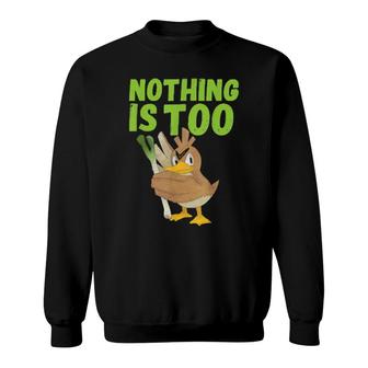 Nothings Is Too Farfetcheds Sweatshirt | Mazezy