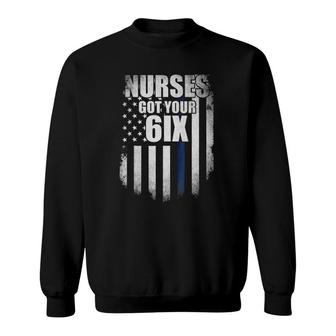 Nurse I Got Your Six - Nurses Got Your 6Ix Sweatshirt | Mazezy