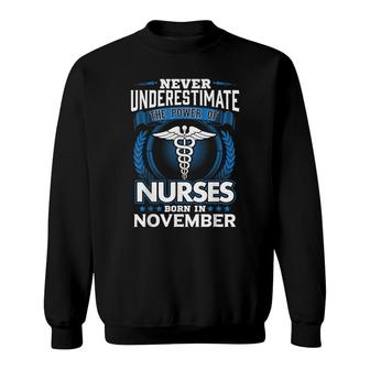 Nurses Born In November Birthday Gift Nurse Gift Rn Lpn Sweatshirt - Seseable