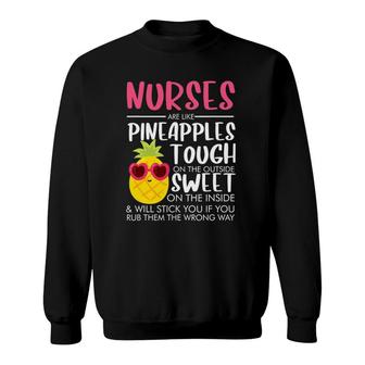 Nurses Like Pineapples Funny Nurse Gifts For Women For Men Sweatshirt | Mazezy