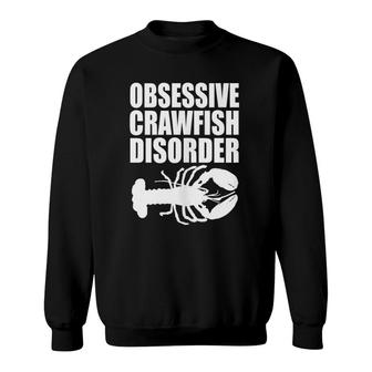 Obsessive Crawfish Disorder Funny OCD Crayfish Lover Sweatshirt | Mazezy