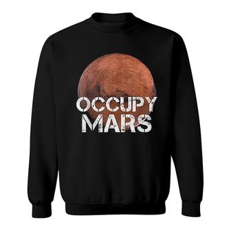Occupy Mars Funny Planet Solar System Astronomy Space Gift Sweatshirt | Mazezy