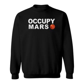 Occupy Mars Space Explorer Mission To Mars Terraform Sweatshirt | Mazezy