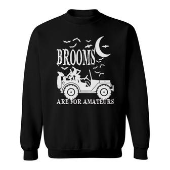 Off Road Witch Broom Are For Amateurs Off Roads Funny Halloween Sweatshirt | Mazezy