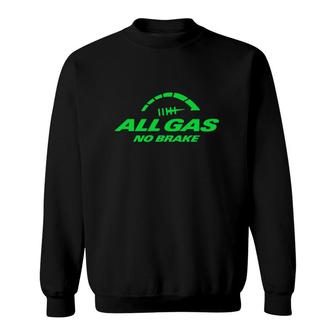 Official All Gas No Brake Sweatshirt | Mazezy