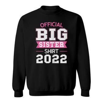 Official Big Sister 2022 Big Sister 2022 Sweatshirt | Mazezy UK