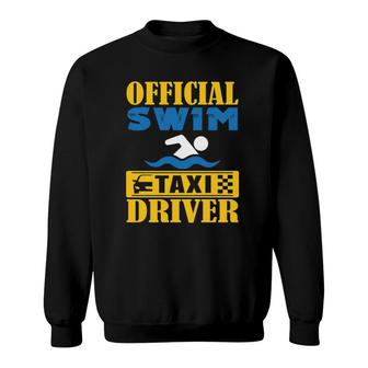 Official Swim Taxi Driver Swim Mom Dad Sweatshirt | Mazezy DE