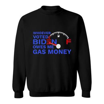 Official Whoever Voted Biden Owes Me Gas Money Sweatshirt | Mazezy CA