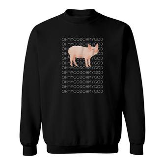 Oh My God Pig Sweatshirt | Mazezy
