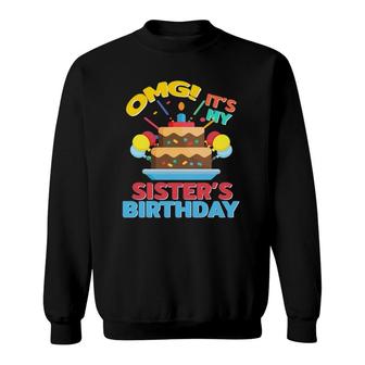 Omg It's My Sister's Birthday Funny Birthday Squad Cool Bday Sweatshirt | Mazezy